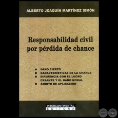 RESPONSABILIDAD CIVIL POR PRDIDA DE CHANCE - Autor: ALBERTO JOAQUN MARTNEZ SIMN - Ao 2009